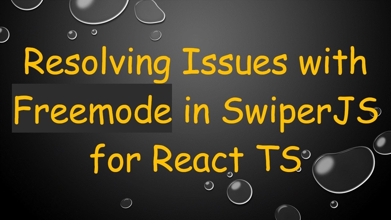 Resolving Issues with Freemode in SwiperJS for React TS