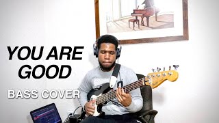 You Are Good by Israel & New Breed (Bass Cover)