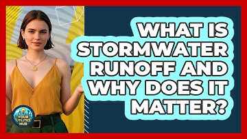 What Is Stormwater Runoff And Why Does It Matter? - Your Utilities Hub