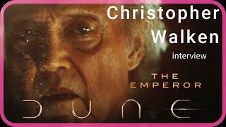 Christopher Walken  Talks about his role as the Emperor in Dune and his interaction with the actors