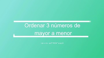 Ordenar 3 números de mayor a menor en Java