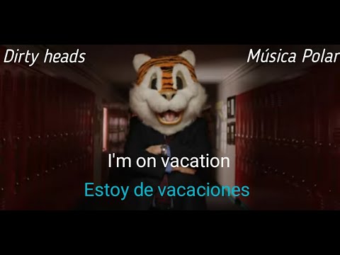 Dirty heads - Vacation [Subtitulado Español + Lyrics] Video official