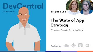 2023 State of App Strategy - Cindy Borovick, Lori MacVittie - DevCentral Connects, Ep 122 screenshot 1