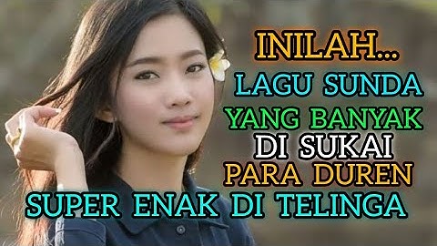 Inilah ...Lagu Sunda Yang Paling Di Sukai Para Duren ,Pokonya Super Enak Di Telinga .