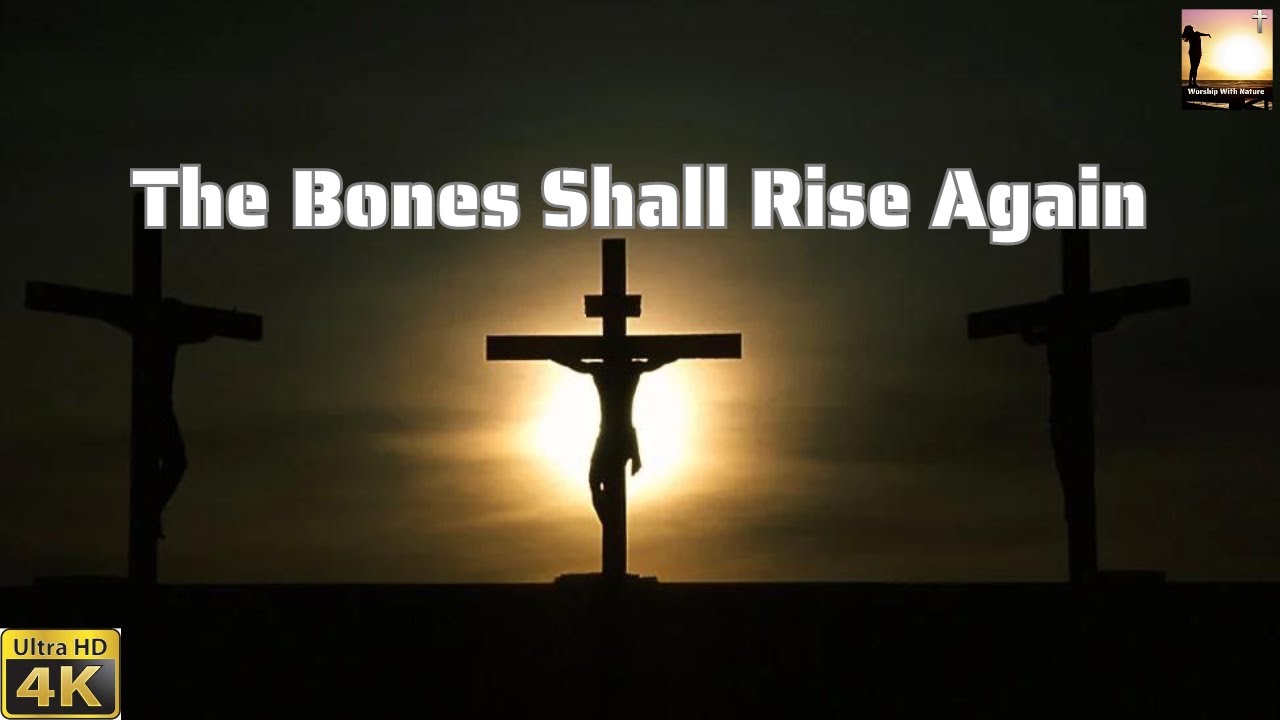 the-bones-shall-rise-again-worship-song-youtube