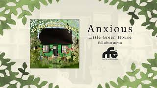 Anxious - "Little Green House" (Full Album Stream)