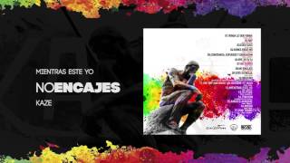 Video thumbnail of "KAZE - MIENTRAS ESTÉ YO [PROD. SEBEATS] #NOENCAJES"