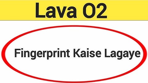 Lava O2 me fingerprint kaise lagaye, how to set fingerprint lock in Lava O2