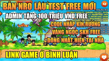 Ngọc Rồng Lậu - Trải nghiệm sv Nro Lậu test miễn phí đăng ký không mất phí nhận code vàng ngọc free