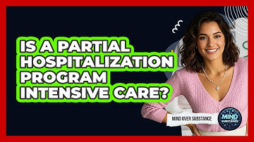 Is A Partial Hospitalization Program Intensive Care?