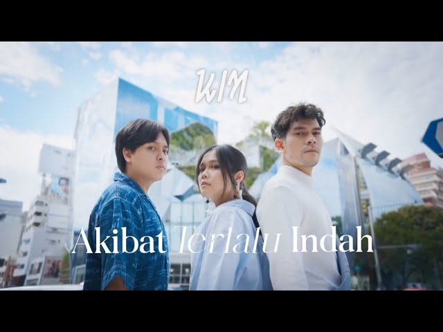 KIM - Akibat Terlalu Indah (Official Teaser) class=