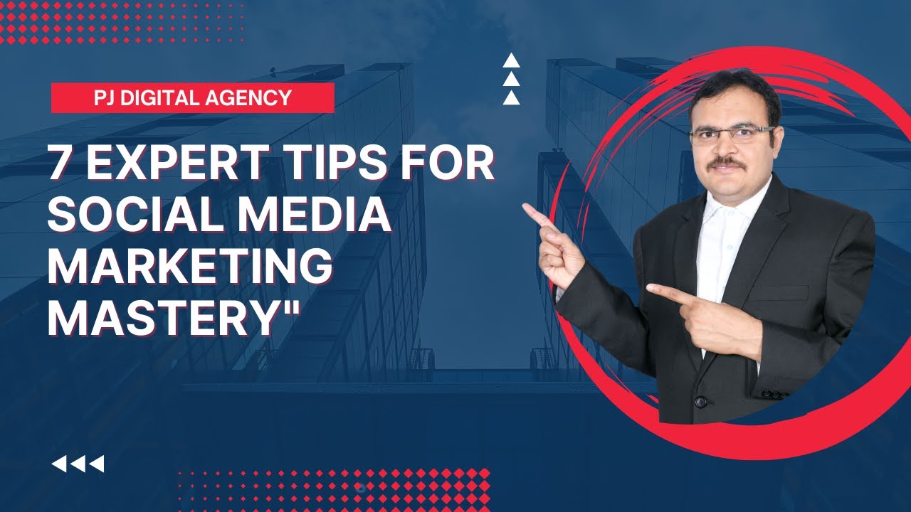 "7 Expert Tips for Social Media Marketing Mastery 7 Steps for Social ...