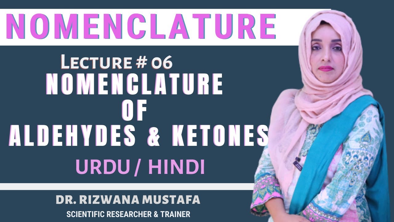 Nomenclature II Aldehydes &  ketones II Dr. Rizwana