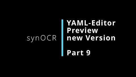 synOCR - Part 09 - Preview of new version of the YAML editor