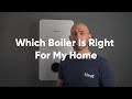 Which Boiler Is Right For My Home