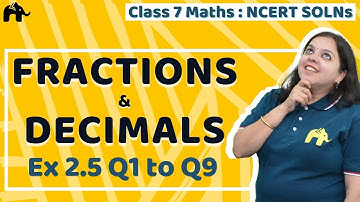Fractions and Decimals | Class7 | Maths| Chapter2| NCERT Ex 2.5 Q1 to Q9