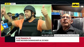 A Ultranza: José Insfrán prepara demanda contra el Estado en busca de indemnización
