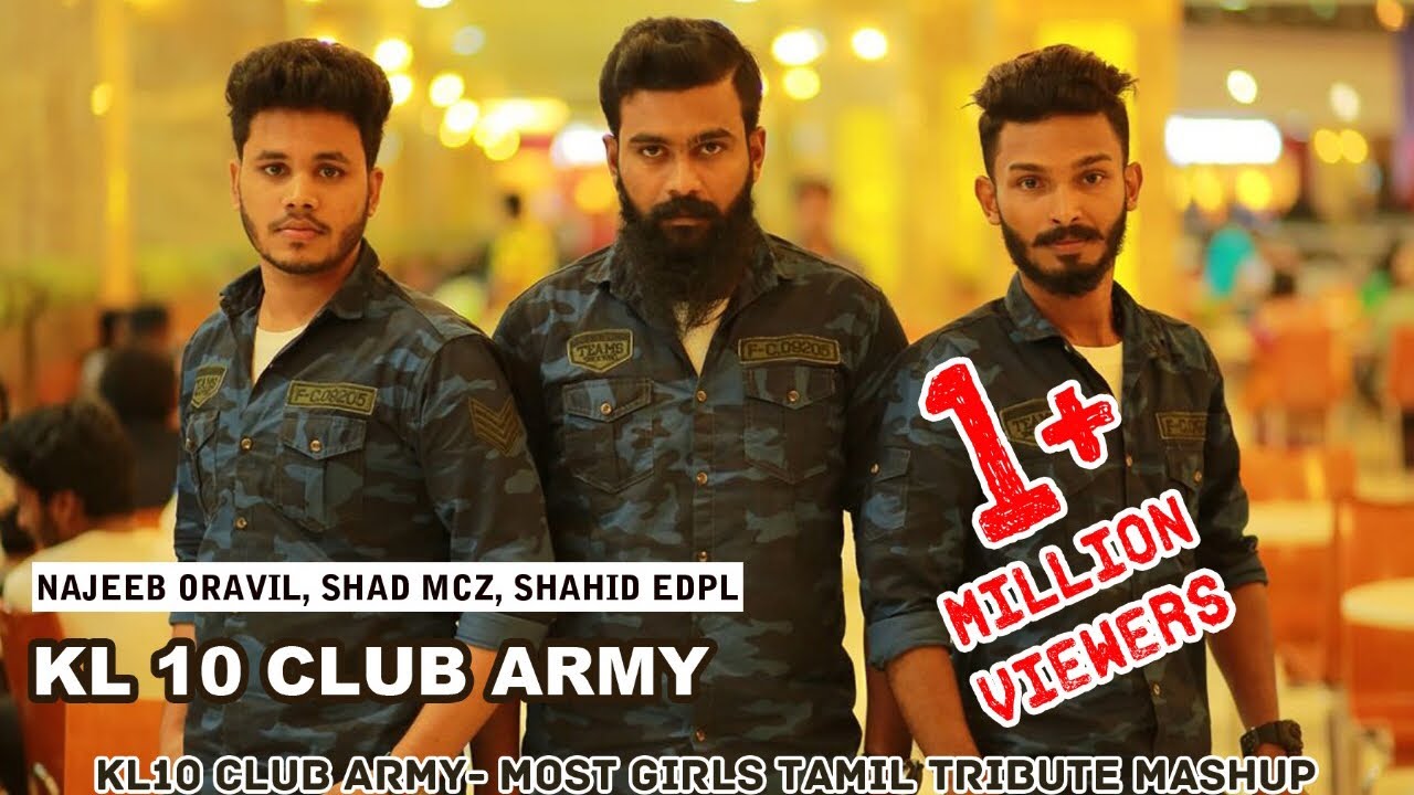 KL10 Club Army  Most girls Tamil tribute mashup Najee oravil shad mcz shahid edappal