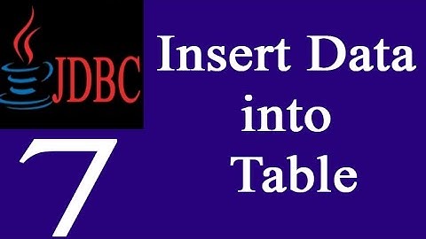 JDBC 7: Insert Data Into Table