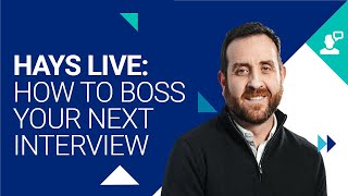 Hays Live: Boss Your Next Job Interview