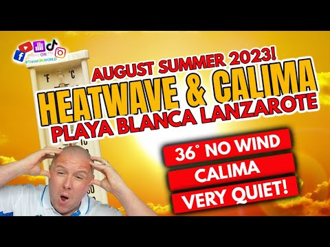 LANZAROTE SPAIN HEATWAVE NOW! | What is the heatwave like in Lanzarote Playa Blanca August 12th 2023