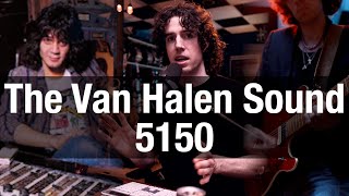 Unlock The Secret To Van Halen's 5150 Sound | Session Breakdown