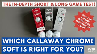 WHICH CALLAWAY CHROME SOFT IS RIGHT FOR YOU? Chrome Soft vs. Chrome Soft X vs. Chrome Soft X LS! screenshot 1