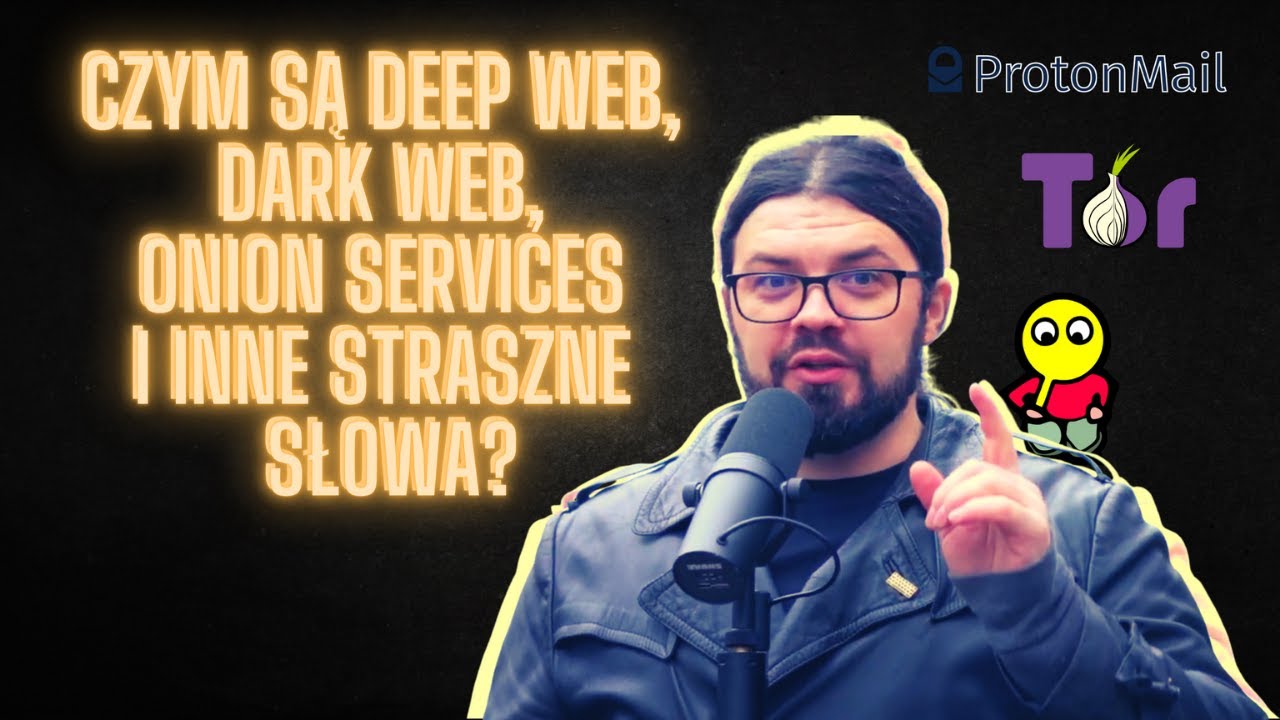 Czym są Deep Web, Dark Web, Onion Services i inne straszne słowa?