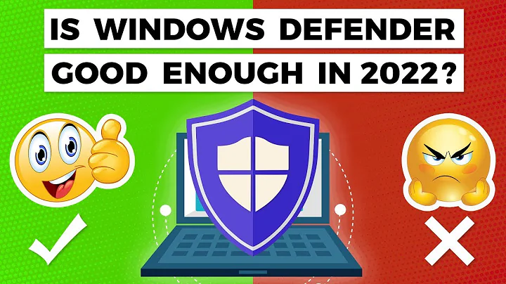 Is Windows Defender Good Enough in 2022? The Truth Might Surprise You!