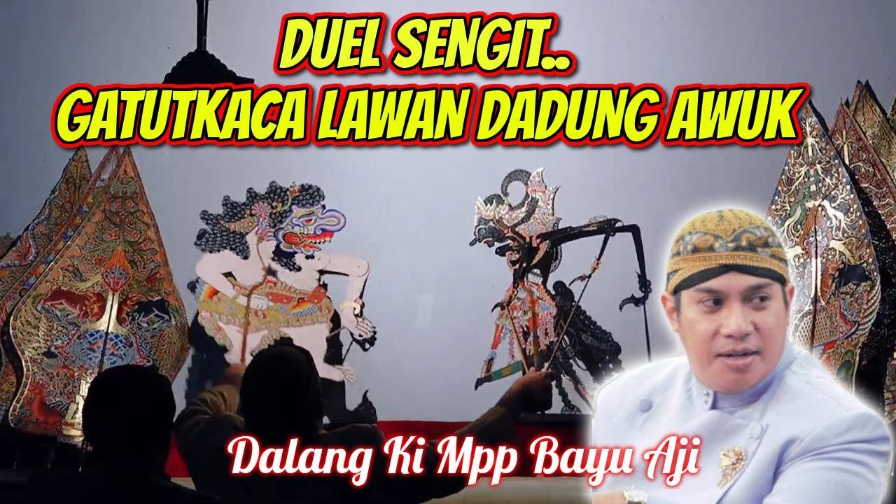 Duel Seru Gatutkaca VS Dadung awuk Dalang Ki Mpp Bayu Aji