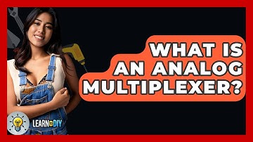 What Is An Analog Multiplexer? - LearnToDIY360.com