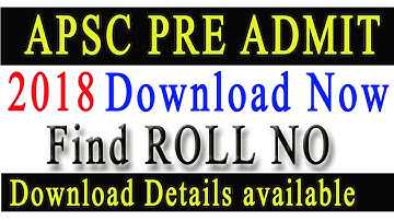 APSC Admit card 2018 download  | How to find Apsc Roll No | PRE 2018