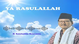 H. Salafudin Benyamin - Ya Rasulallah