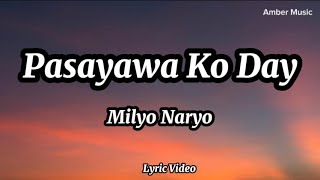 Pasayawa Ko Day by: Milyo Naryo I Lyrics