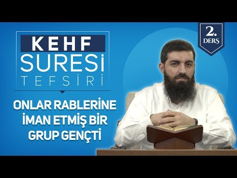 Kehf Suresi Tefsiri 2 | Onlar Rablerine İman Etmiş Bir Grup Gençti | Halis Bayancuk Hoca