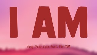 I Am  Yung Baby Tate Feat Flo Milli s  
