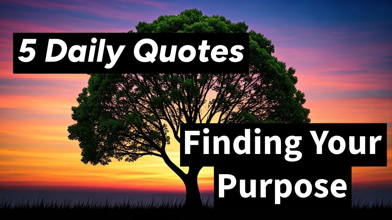 5 Daily Quotes Finding Your Purpose - YouTube