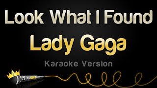 Lady Gaga - Look What I Found (Karaoke Version) Resimi