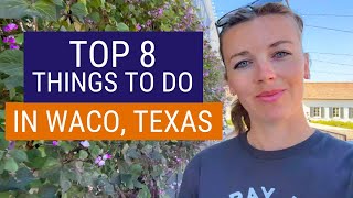 8 BEST THINGS TO DO IN WACO, TEXAS **2024**