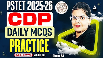 PSTET 2025-26 | PSTET CDP Class | PSTET Daily MCQS Practice #33 By Kirti Mam