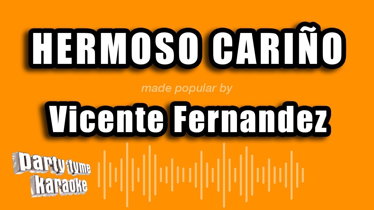 Vicente Fernandez - Hermoso Cariño (Versión Karaoke)