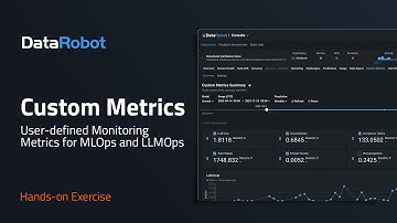 Custom Metrics for MLOps and LLMOps Monitoring | Define Your Own Monitoring Metrics in DataRobot