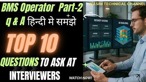 BMS Operator Interview Questions & Answers Part 2 | BMS System Full Guide