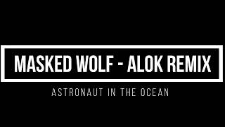 Masked Wolf - Astronaut In The Ocean (Alok Remix) 1 hour mix
