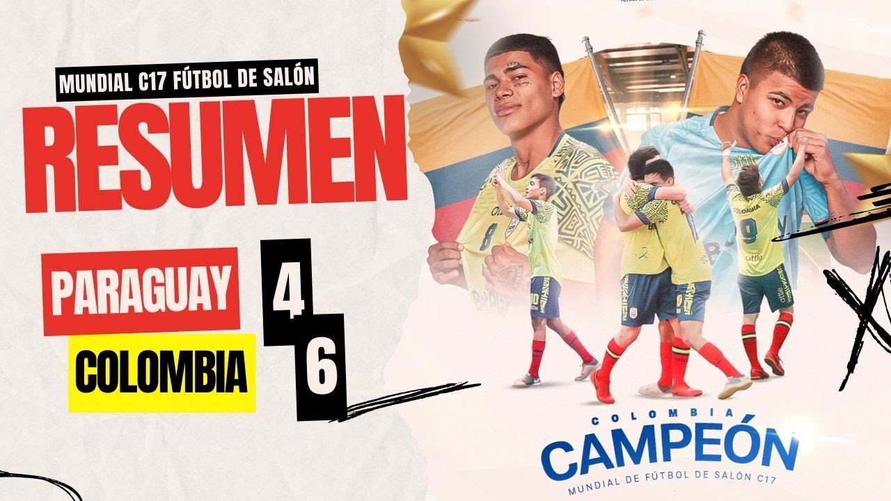 Colombia Campeón Mundial C17 - AMF / Fútbol de Salón Resumen