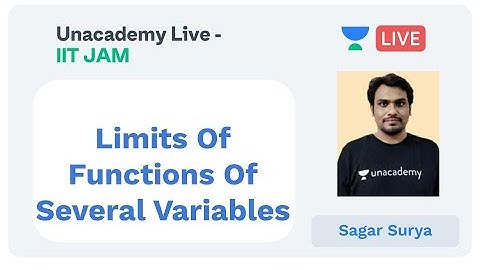 Limits Of Functions Of Several Variables | IIT JAM | Sagar Surya | JAM 2020 | Unacademy Live