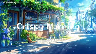 Crispy Morning in Tokyo  🏙️ Lofi With Foxley 🦊  Study/Calm/Heal [ Lofi Hip Hop - Lofi Chill ]
