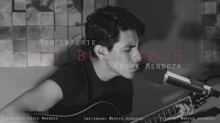 Video thumbnail of "Mon Laferte- Mi buen amor (cover)/ Erick Mendoza"