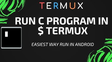 Run C program in Termux | Termux Tutorials