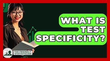 What Is Test Specificity? - The Friendly Statistician